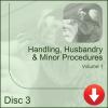 Handling, Husbandry and Minor Procedures Images Vol.1 (Disc 3)